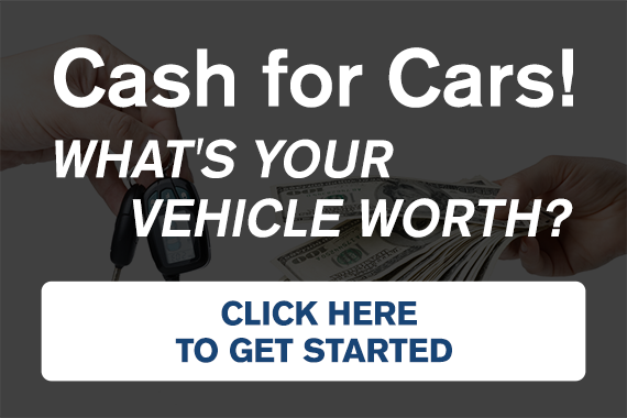 Cash for cars value your trade in. Get started today.